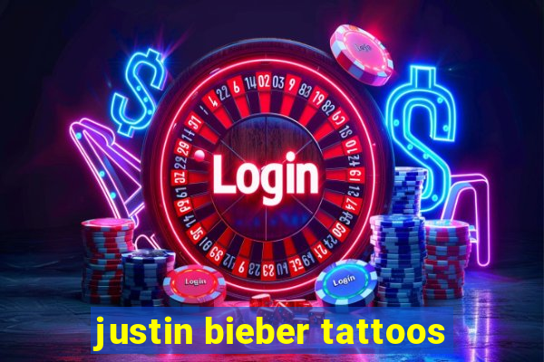 justin bieber tattoos